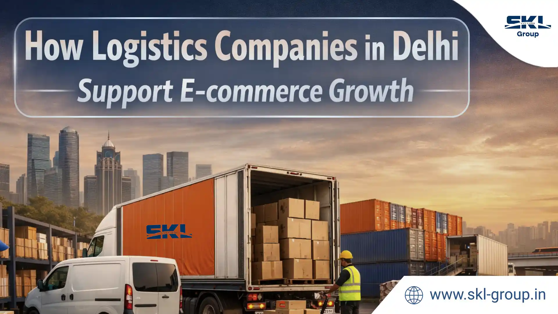 How Logistics Companies in Delhi Support E-commerce Growth